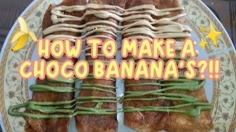 HOW TO MAKE A CHOCO BANANA
