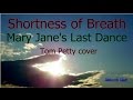 Shortness of Breath - Mary Jane's Last Dance - Tom Petty cover