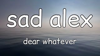 sad alex - dear whatever (Lyrics)