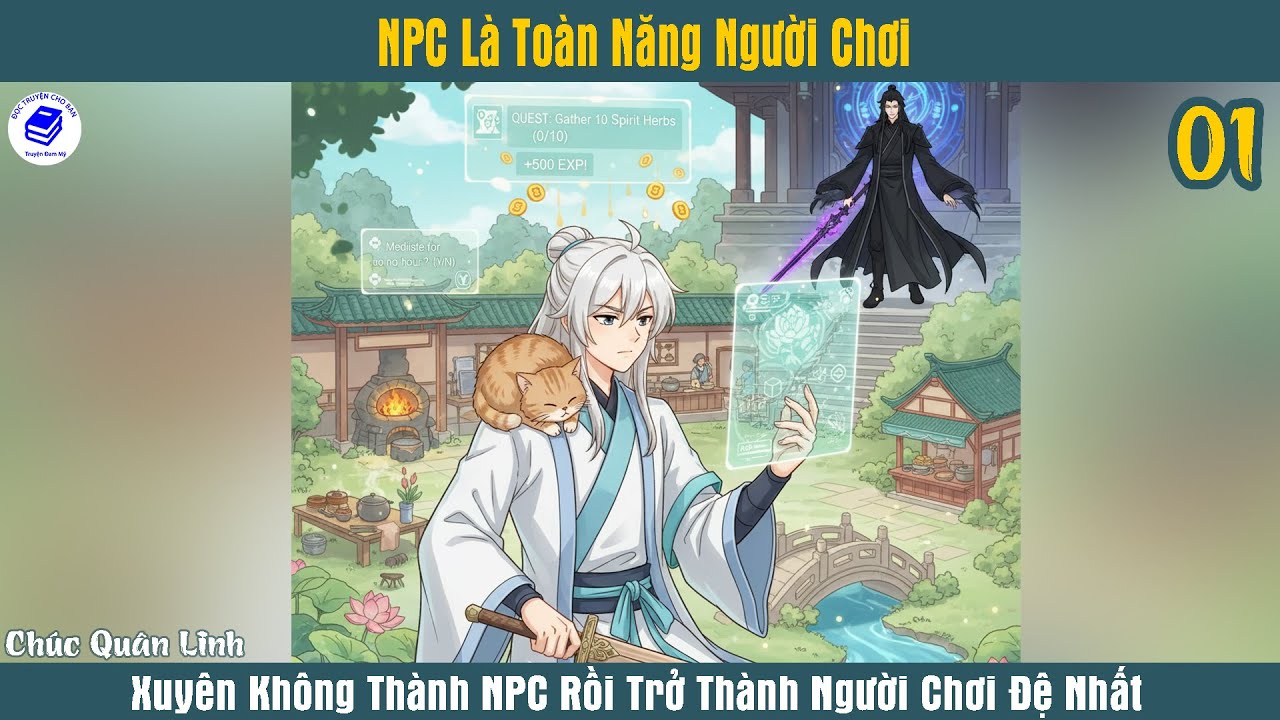 🎮⚔️ NPC Là Toàn Năng Người Chơi – Xuyên Không Thành NPC Rồi Trở Thành Người Chơi Đệ Nhất | Tập 1