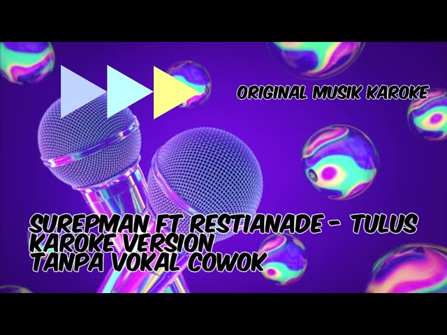 Surepman Ft Restianade - Tulus Original Musik Karoke. Tanpa Vokal Cowok class=