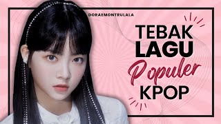 TEBAK LAGU POPULER KPOP PART 3 | LET'S PLAY!