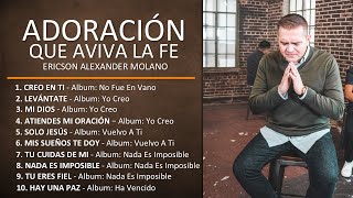 ADORACIÓN QUE AVIVA LA FE | Playlist | Ericson Alexander Molano