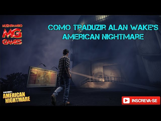 Tutorial - Como Traduzir Alan Wake's American Nightmare - PT/BR 