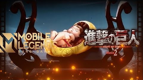 MOBILE LEGENDS X ATTACK ON TITAN SEASON 2 (mlbb version)