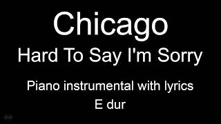 Hard To Say Im Sorry  Chicago piano Karaoke