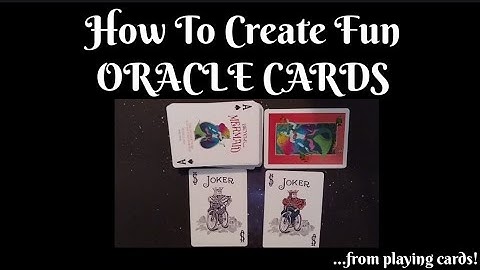 HOW TO MAKE YOUR OWN ORACLE DECK!....using standard or decorative playing cards.