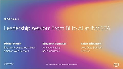 AWS re:Invent 2019: Leadership session: From BI to AI at INVISTA (MFG205-L)