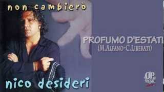 Video thumbnail of "Nico Desideri - Profumo d'estate"