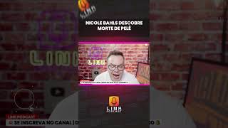 Nicole Bahls Descobre M0Rt3 De Pelé Link Podcast