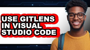 How to Use Gitlens in Visual Studio Code (only Way)