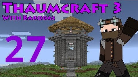 Thaumcraft 3 - Part 27 - Pickaxe of the Core