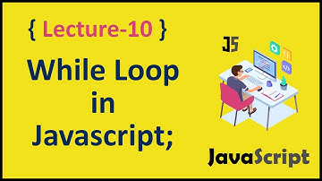 Understand Looping with While Loop JavaScript Tutorials in Urdu Hindi Lec # 10