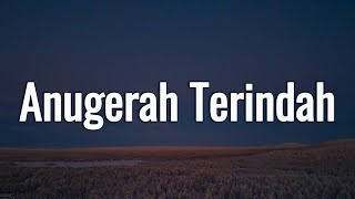 Anugerah Terindah - Andmesh || [Mix Playlist Lirik]