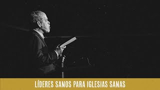 Líderes sanos para iglesias sanas | Miguel Núñez | Taller y panel