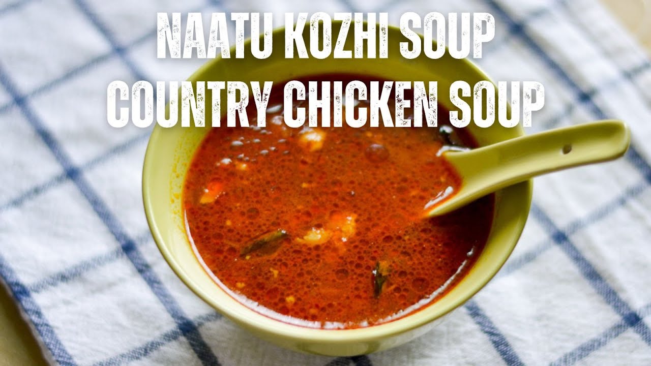 Naatu Kozhi Rasam Country Chicken Soup Recipe Healthy Chicken Soup