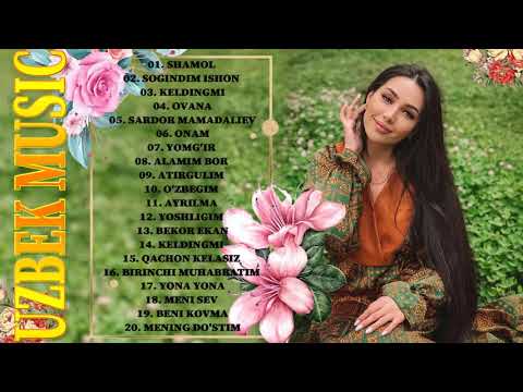 Uzbek Music 2021 — Uzbek Qo'shiqlari 2021 — узбекская музыка 2021 — узбекские песни 2021