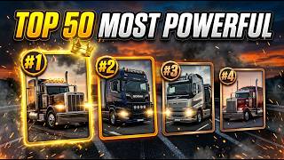 50 Most Powerful Semi Trucks Ever (Who Is #1?)