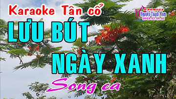 Karaoke tân cổ LƯU BÚT NGÀY XANH - SONG CA [ Minh Cảnh- Bích Hạnh] Tân cổ trước 75.