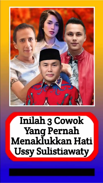 Inilah 3 Cowok Yang Pernah Menaklukkan Hati Ussy sulistiawaty #alasyinews #beritaartis #artis