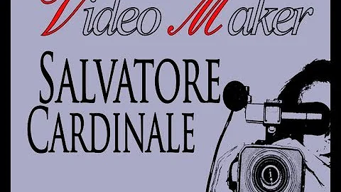 INTRO SALVATORE CARDINALE VIDEO MAKER