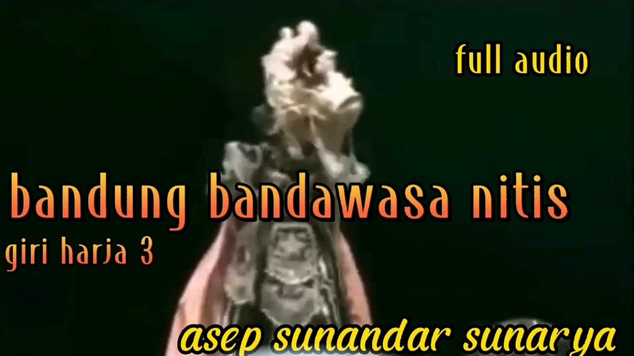wayang golek bandung bandawasa nitis asep sunandar sunarya full audio@urangsunda4661