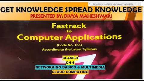 FASTRACK TO COMPUTER APPLICATIONS PART-8 CLASS-9 CH-6 NETWORKING BASICS AND MULTIMEDIA