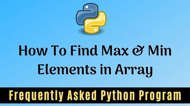 Frequently Asked Python Program 6: Find Maximum & Minimum Elements in an Array