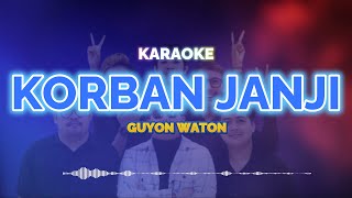 Korban Janji Karaoke - GuyonWaton | KaroKoe Musik