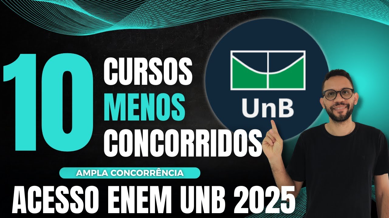 10 Cursos menos concorridos no ACESSO ENEM UnB 2024: Escolhas ...