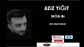 Aziz Yi̇ği̇t & Değdi̇ Mi̇ ...