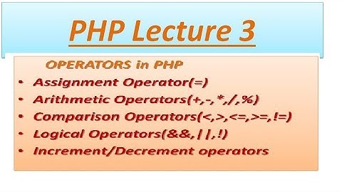 PHP Lecture3 | Assignment | Arithmetic,comparison | Logical operators | Increment operators