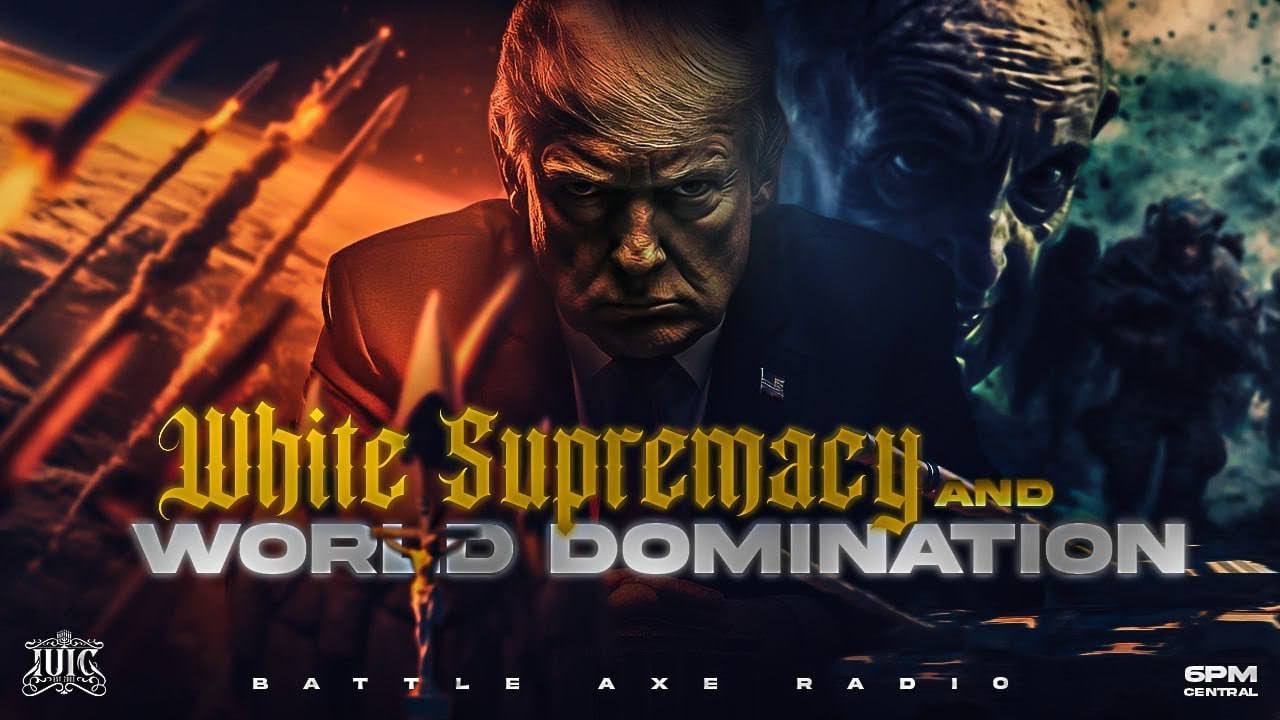 Battle Axe Radio EP86: White Supremacy and World Domination