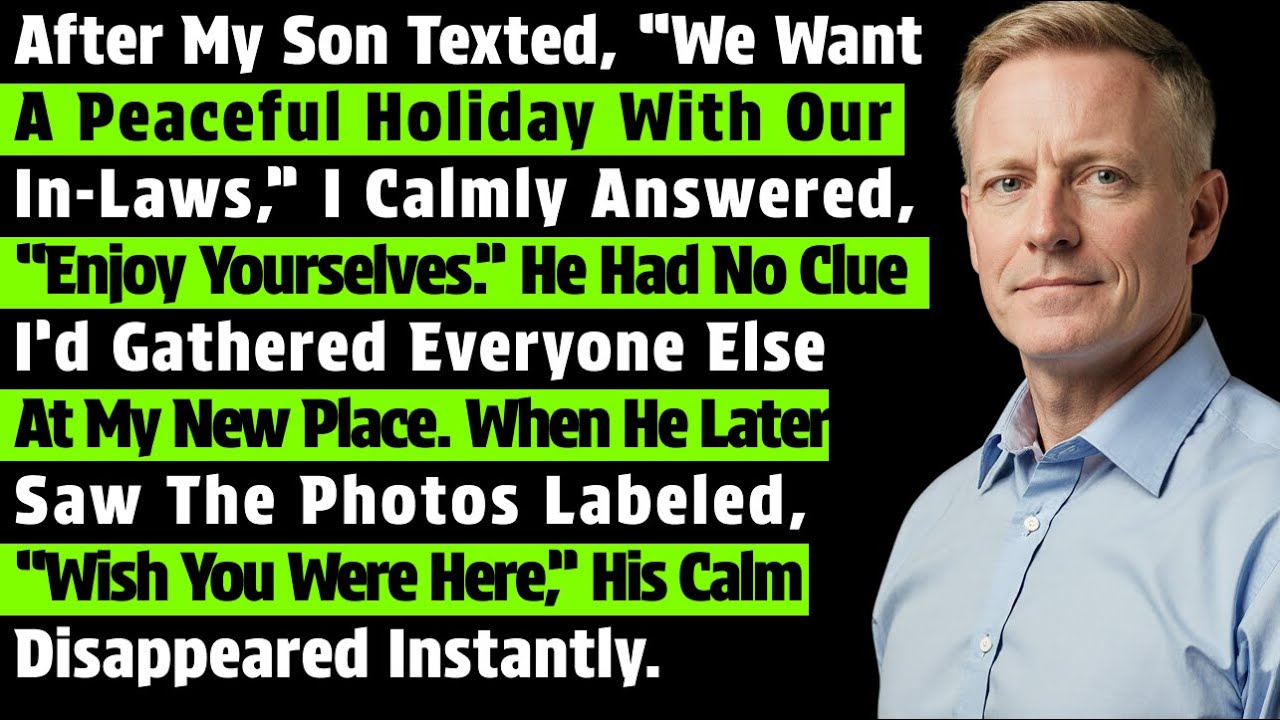 After My Son Texted, “We Want A Peaceful Holiday With Our In-Laws,” I Answered, “Enjoy Yourselves…