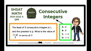 SHSAT Math - Sample Test 2021-2022 A - Question 85 / Consecutive Integers