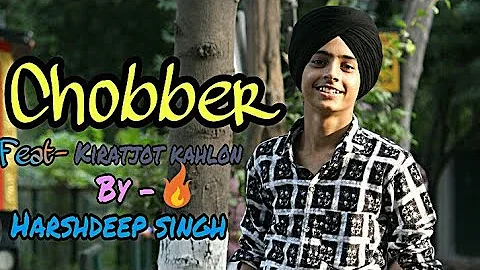 Chobbar Kiratjot Kahlon | New Latest Punjabi video  2018 | GEET MP3 | Harshdeep Singh |