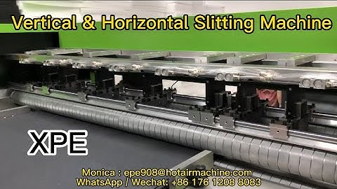 XPE EPE Foam Sheet Cutting Machine | Vertical & Horizontal Slitting Machine | Automatic Cutting