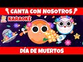 🎤 CANTA CON NOSOTROS 🎤 La Canción de los planetas | Día de Muertos | KARAOKE | Canciones