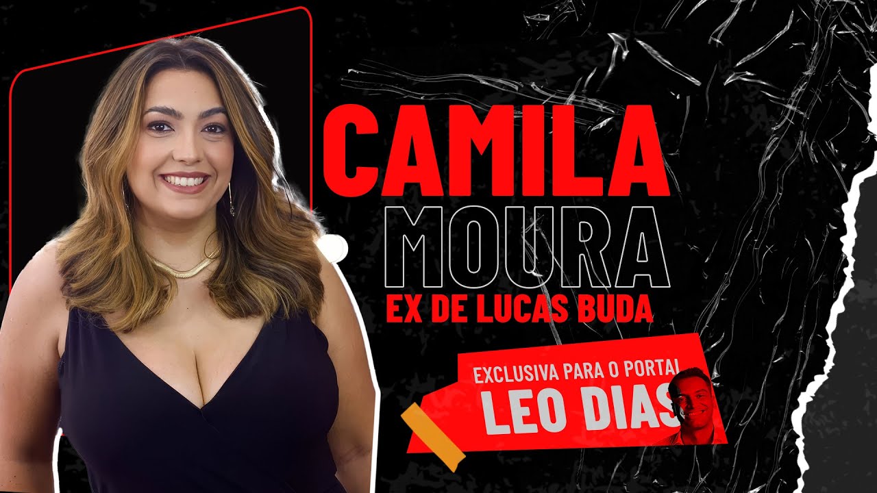 LEO DIAS ENTREVISTA CAMILA MOURA, EX DE LUCAS BUDA DO BBB 24
