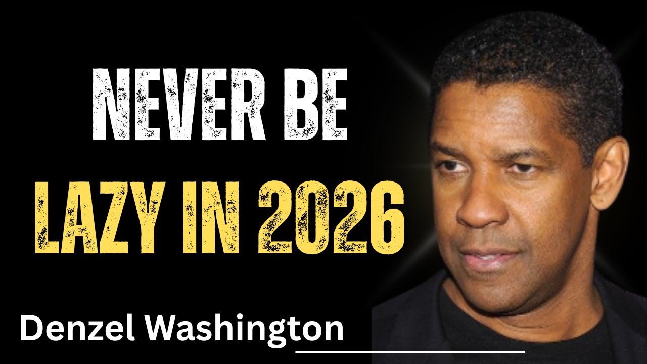 Never Be Lazy This Year – DENZEL WASHINGTON MOTIVATION