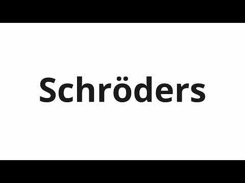 How to pronounce Schröders