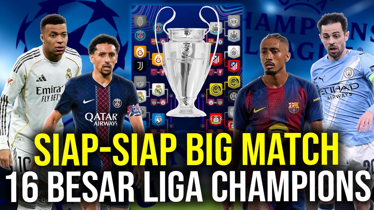 SIAP-SIAP BIG MATCH 16 BESAR UCL PSG VS BARCELONA DAN REAL MADRID VS MAN CITY!