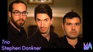 MANA TRIO | Trio by Stephen Dankner (2017) | (WORLD PREMIERE RECORDING)