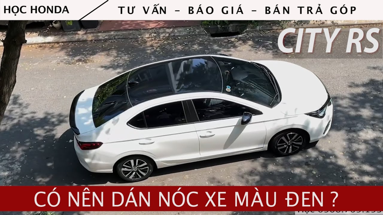 Có nên dán nóc xe màu đen | Chi phí dán nóc xe bao nhiêu | Nhận dán nóc xe | Học Honda