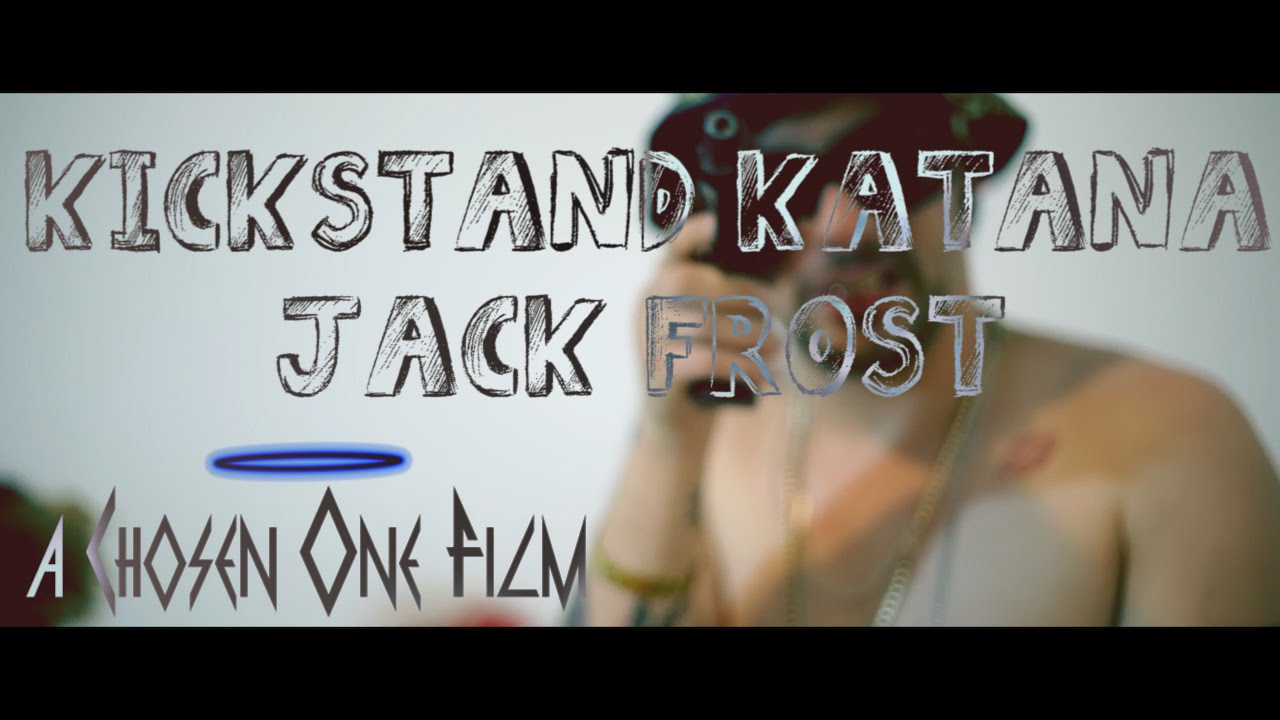 Watch Jack Frost "Kickstand Katana" | Shot By: @chosen1films on YouTube Watch Jack Frost "Kickstand Katana" | Shot By: @chosen1films on YouTube