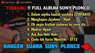 Sony Plonco Full Album Terbaru!! || Rindu Suara Sony Plonco