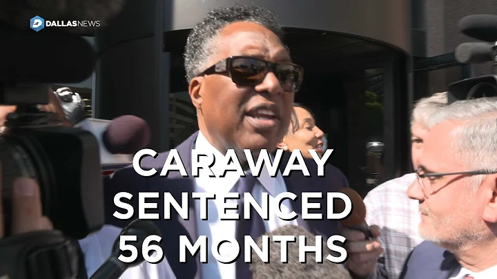 Former Dallas Mayor Pro Tem Dwaine Caraway sentenc...