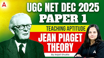 UGC NET Paper 1 Teaching Aptitude | UGC NET Teaching Aptitude Jean Piaget Theory By Anjali Ma’am