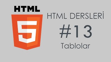 HTML Dersleri #13 - Tablolar