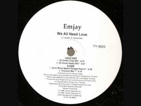 Emjay — Emjay - We All Need Love (22 Green Radio Mix) [1998]